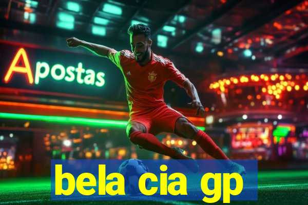 bela cia gp